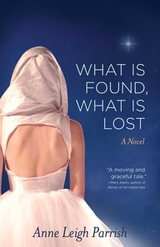 Paperback What is Found, What is Lost Book