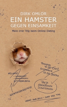 Paperback Ein Hamster gegen Einsamkeit: Mein irrer Trip beim Online-Dating [German] Book