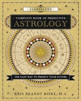 Paperback Llewellyn's Complete Book of Predictive Astrology: The Easy Way to Predict Your Future Book
