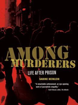 Hardcover Among Murderers: Life After Prison Book