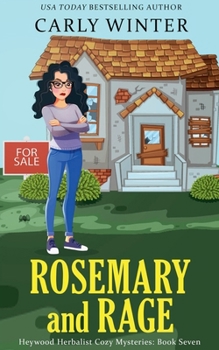 Rosemary and Rage (Heywood Herbalist Cozy Mysteries) - Book #7 of the Heywood Herbalist Cozy Mysteries