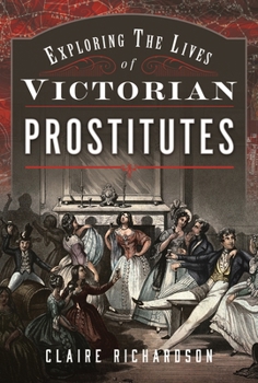 Hardcover Exploring the Lives of Victorian Prostitutes Book