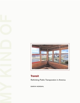 Hardcover My Kind of Transit: Rethinking Public Transportation Book