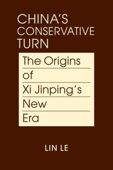 Hardcover China's Conservative Turn: The Origins of Xi Jinping's New Era Book