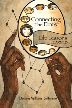 Connecting the Dots: Life Lessons Learned