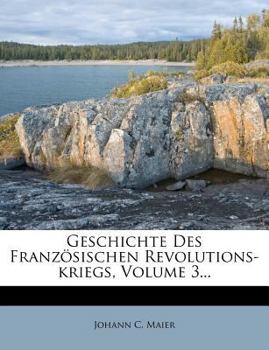 Paperback Geschichte Des Franzosischen Revolutions-Kriegs, Volume 3... [French] Book