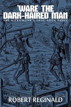 Paperback 'Ware the Dark-Haired Man: The Hieromonk's Tale, Book Three Book