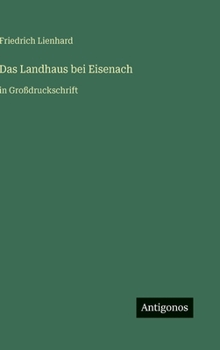 Das Landhaus bei Eisenach: in Großdruckschrift (German Edition)
