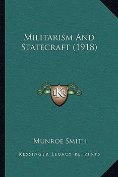 Paperback Militarism And Statecraft (1918) Book