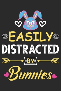 Paperback Easily distracted by Bunnies: Eye catching lined Journal Notebook for Bunny lovers: Perfect birthday gift for Bunny Mom's, Bunny lover Girls, Men, W Book