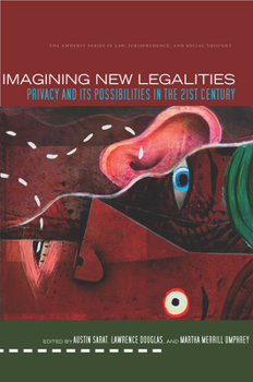 Hardcover Imagining New Legalities: Privacy and Its Possibilities in the 21st Century Book