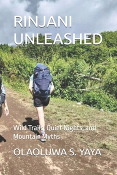 Paperback Rinjani Unleashed: Wild Trails, Quiet Nights, and Mountain Myths Book