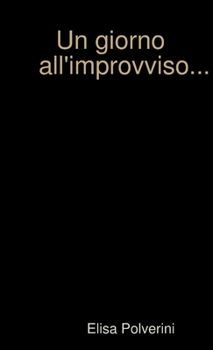 Paperback Un giorno all'improvviso... [Italian] Book