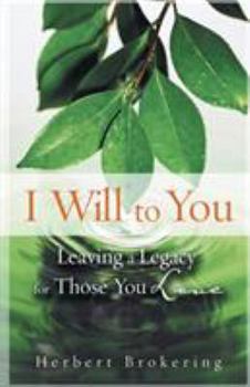 Paperback I Will to You: Leaving a Legacy for Those You Love Book