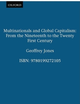 Paperback Multinationals and Global Capitalism: From the Nineteenth to the Twenty-First Century Book