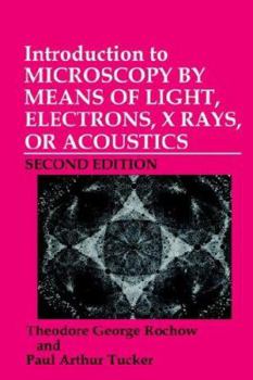 Hardcover Introduction to Microscopy by Means of Light, Electrons, X-Rays, or Acoustics Book