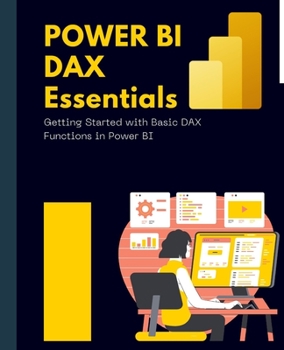 Paperback Power BI DAX Essentials Getting Started with Basic DAX Functions in Power BI Book