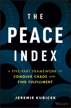 Hardcover The Peace Index: A Five-Part Framework to Conquer Chaos and Find Fulfillment Book