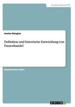 Paperback Definition und historische Entwicklung von Frauenhandel [German] Book