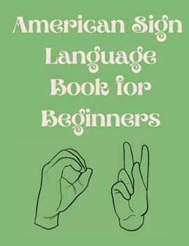 Paperback American Sign Language Book For Beginners.Educational Book, Suitable for Children, Teens and Adults.Contains the Alphabet, Numbers and a few Colors. Book
