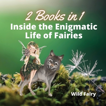 Paperback Inside the Enigmatic Life of Fairies: 2 Books in 1 Book