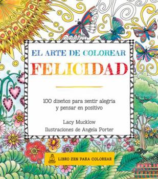 Paperback Felicidad: 100 Diseños Para Sentir Alegría y Pensar En Positivo [Spanish] Book