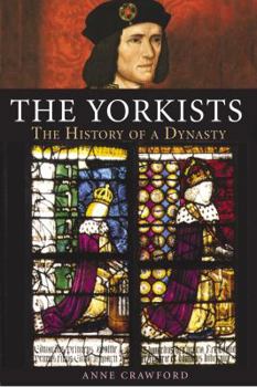 Hardcover The Yorkists: The History of a Dynasty Book