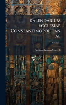 Hardcover Kalendarium Ecclesiae Constantinopolitanae Book