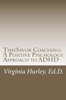 Paperback TimeSavor Coaching: A Positive Psychology Approach to ADHD Book