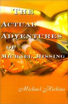 Paperback The Acutal Adventures of Michael Missing Book