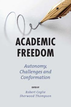 Paperback Academic Freedom: Autonomy, Challenges and Conformation Book