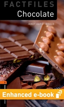 Misc. Oxford Bookworms Library Factfiles Level 2: Chocolate E-Book: Graded Readers for Secondary and Adult Learners Book