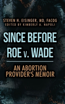 Since Before Roe v. Wade: An Abortion Provider's Memoir