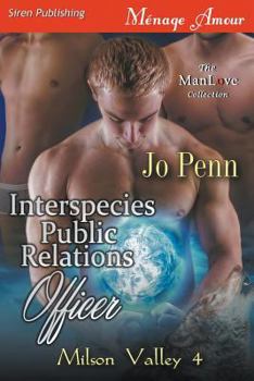 Paperback Interspecies Public Relations Officer [Milson Valley 4] (Siren Publishing Menage Amour Manlove) Book
