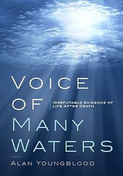 Paperback Voice of Many Waters: Irrefutable Evidence of Life After Death Book