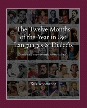 Paperback T⁠he T⁠welve Months of the Y⁠ear in 850 Languages and Dialects: (Mostly Ones You've Probably Never Heard Of ) Book