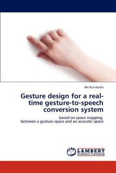 Paperback Gesture design for a real-time gesture-to-speech conversion system Book