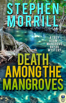 Paperback Death Among the Mangroves: (A Troy Adams Mystery) Book