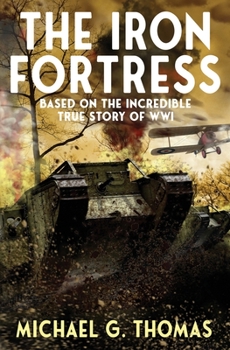 Paperback The Iron Fortress: (Tales of Valour: The Great War Book 1) Based on The Incredible True Story of WWI Book