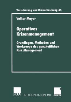 Paperback Operatives Krisenmanagement: Grundlagen, Methoden Und Werkzeuge Des Ganzheitlichen Risk Management [German] Book