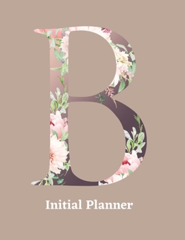 Initial Planner: Letter B Calendar and To Do List Tracker 8.5 x 11 90 pages