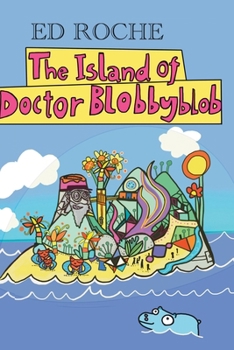 Paperback The Island of Doctor Blobbyblob Book