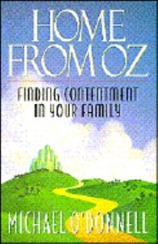 Paperback Home from Oz: Finding Contentment in the Sacredness of the Family Book