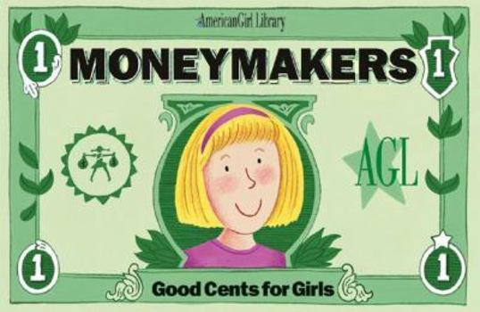 Moneymakers: Good Cents for Girls (American Girl Library (Paperback)) - Book  of the American Girl Library