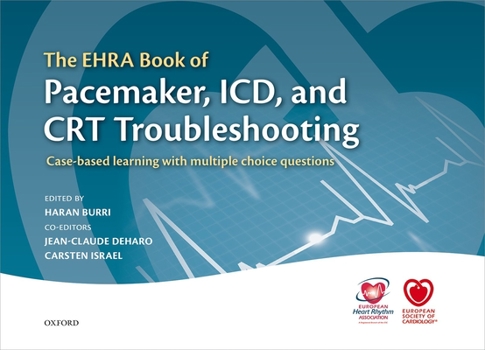 Hardcover The Ehra Book of Pacemaker, ICD, and CRT Troubleshooting: Case-Based Learning with Multiple Choice Questions Book