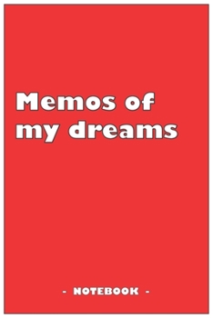 Paperback Memos of my dreams - To draw and note down your dreams memories, emotions and interpretations: 6"x9" notebook with 110 blank lined pages Book