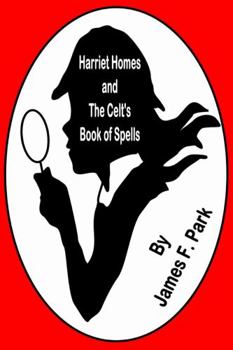 Paperback Harriet Homes and The Celts Book of Spells Book