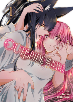 Outbride: Beauty and the Beasts Vol. 1 - Book #1 of the Outbride: Beauty and the Beasts