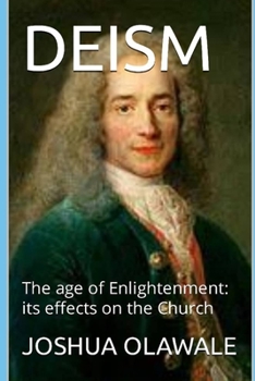 Paperback Deism: The age of Enlightenment: its effects on the Church Book