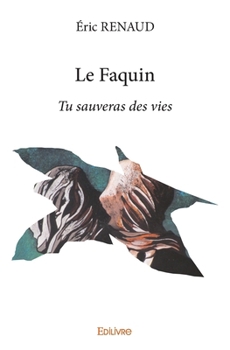 Paperback Le Faquin: Tu sauveras des vies [French] Book